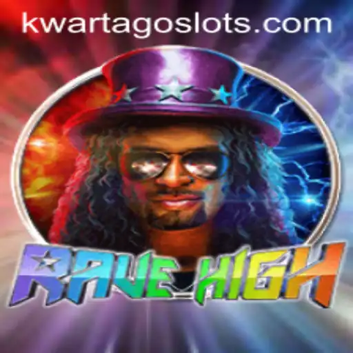 RaveHigh: Dive into a Vibrant World of KWARTAGO