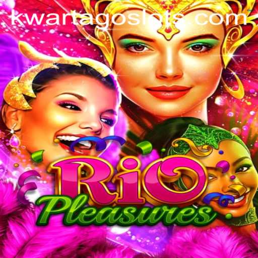 RioPleasures: The Ultimate Gaming Experience with KWARTAGO