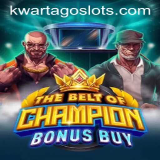 TheBeltOfChampionBonusBuy: A Thrilling New Adventure with KWARTAGO
